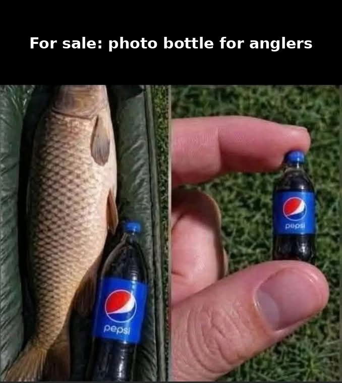Photo Bottle for Anglers 1 Meme: tiny bottle that makes every fish look huge